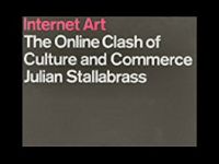 Internet Art. The Online Clash of Culture and Commerce